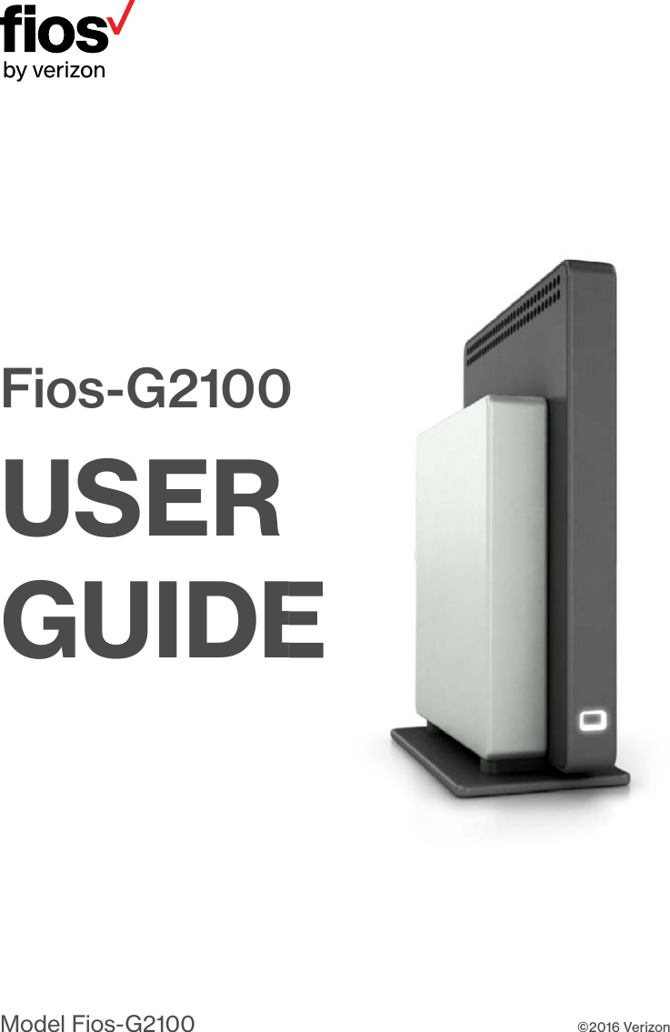 Model Fios-G2100 ©2016 VerizonFios-G2100USERGUIDE