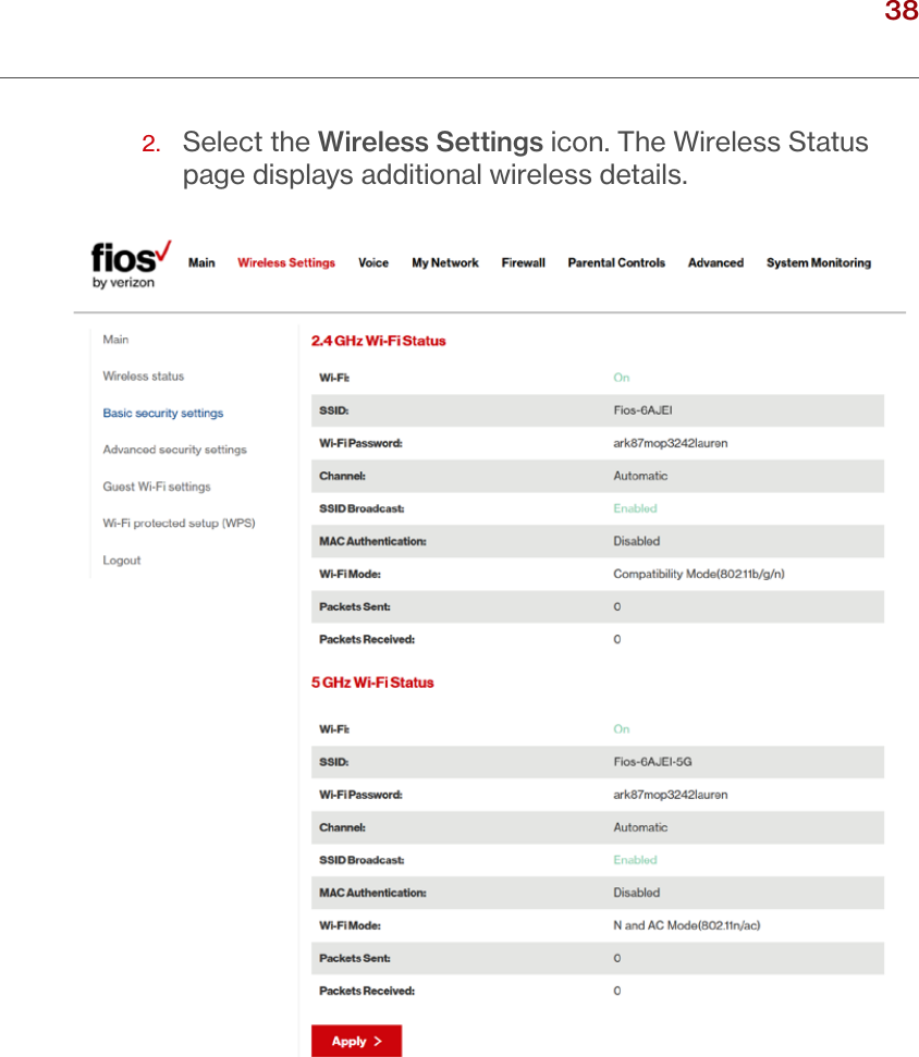 38verizon.com/ﬁos      |      ©2016 Verizon. All Rights Reserved.2.   Select the Wireless Settings icon. The Wireless Status page displays additional wireless details./ WIRELESSSETTINGS