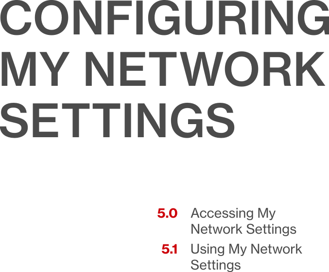 verizon.com/ﬁos      |      ©2016 Verizon. All Rights Reserved.5.0 5.1Accessing My Network SettingsUsing My Network SettingsCONFIGURING MY NETWORK SETTINGS05/