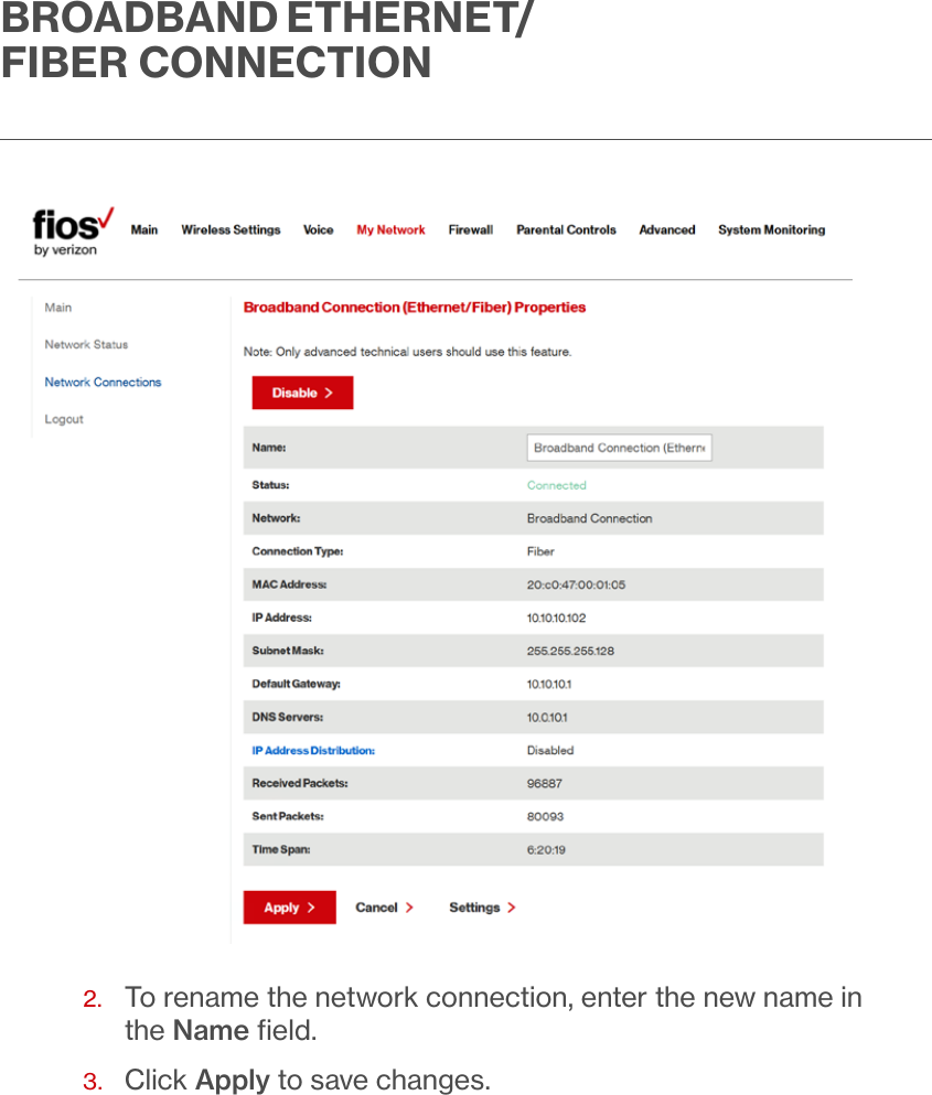 BROADBAND ETHERNET/FIBER CONNECTION2.   To rename the network connection, enter the new name in the Name ﬁeld.3.  Click Apply to save changes.