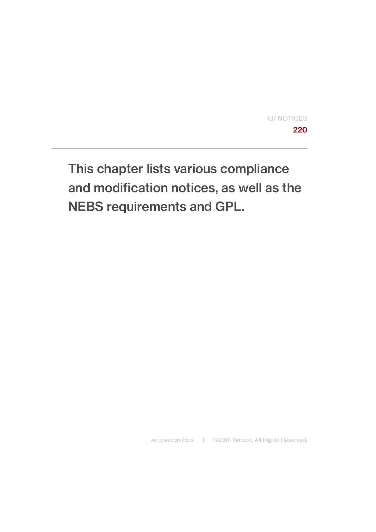 220verizon.com/ﬁos      |      ©2016 Verizon. All Rights Reserved.This chapter lists various compliance and modiﬁcation notices, as well as the NEBS requirements and GPL./ NOTICES