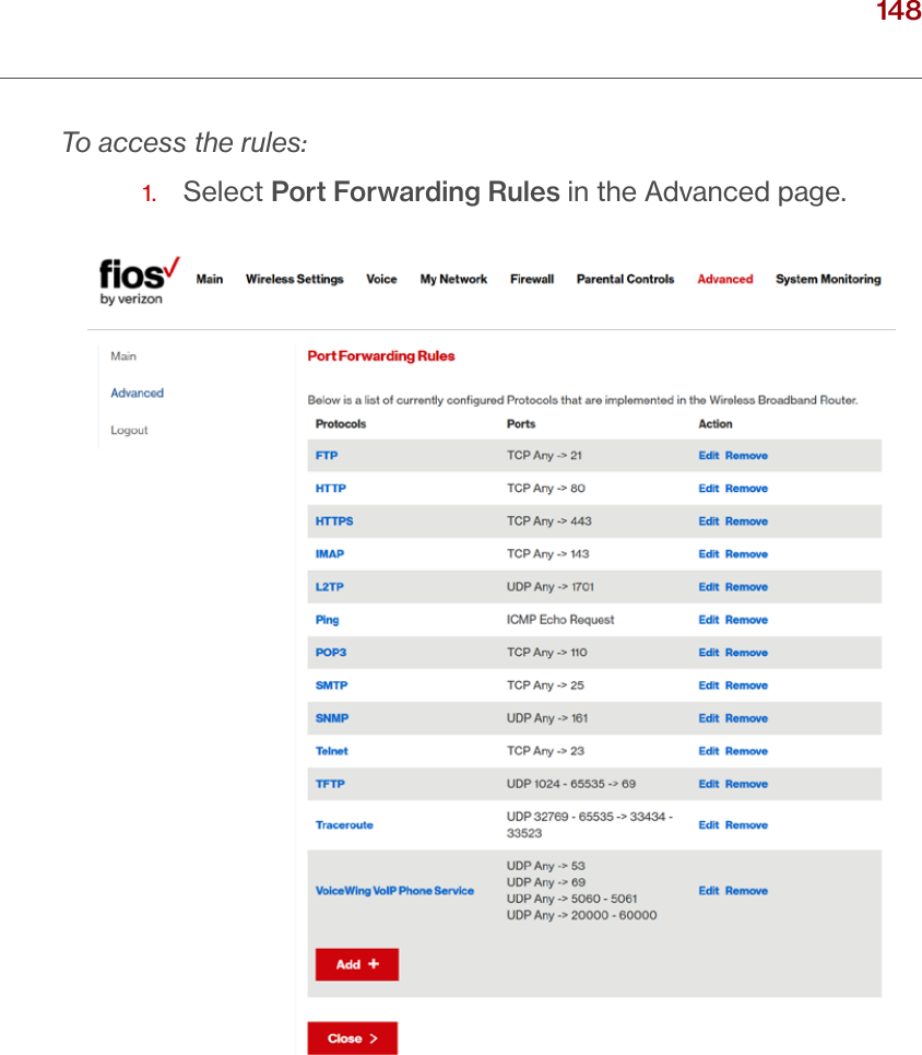 148verizon.com/ﬁos      |      ©2016 Verizon. All Rights Reserved./ CONFIGURING ADVANCED SETTINGSTo access the rules:1.  Select Port Forwarding Rules in the Advanced page.
