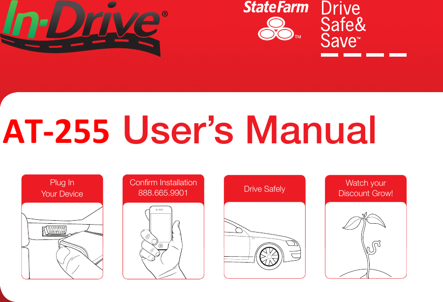 AT-250 User&rsquo;s ManualPlug In  Your DeviceWatch yourDiscount Grow!Drive SafelyConrm Installation888.665.9901AT-255