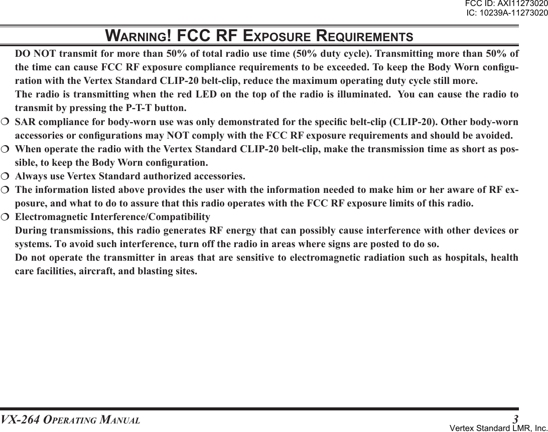 VX-264 Operating Manual3Warning! Fcc rF exPosure requirements         FCC ID: AXI11273020IC: 10239A-11273020Vertex Standard LMR, Inc.