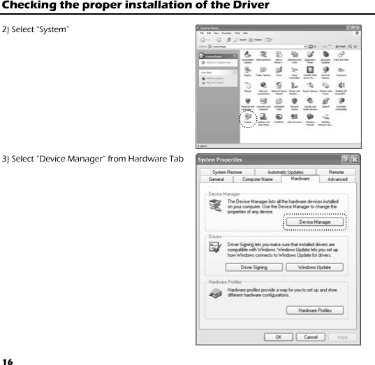 16 Checking the proper installation of the Driver  2) Select “System”              3) Select “Device Manager” from Hardware Tab            