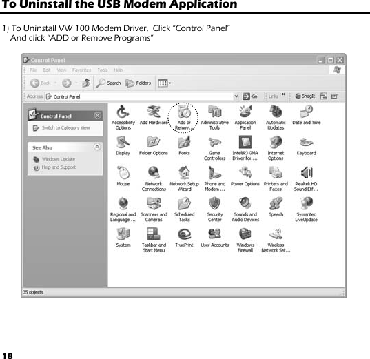 18 To Uninstall the USB Modem Application   1) To Uninstall VW 100 Modem Driver,  Click “Control Panel” And click “ADD or Remove Programs”                    