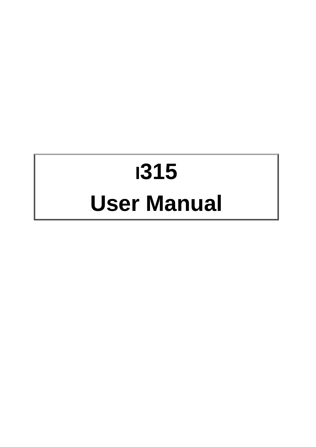                   I315 User Manual                        