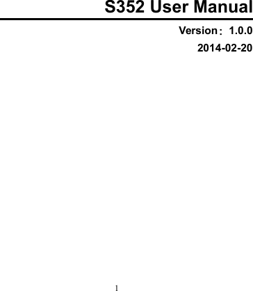 1S352 User ManualVersion：1.0.02014-02-20