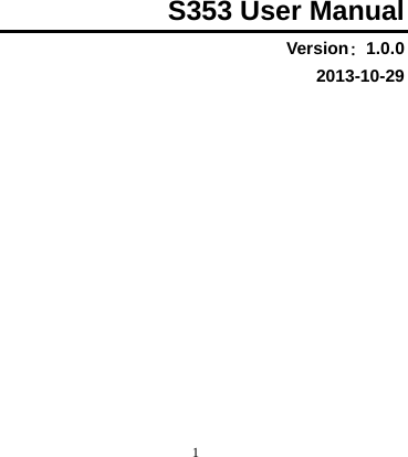 1S353 User Manual Version：1.0.0 2013-10-29   