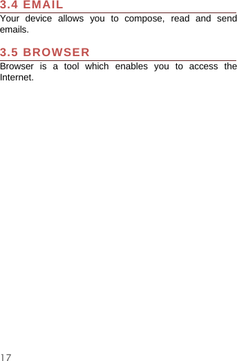 173.4 EMAILYour device allows you to compose, read and sendemails.3.5 BROWSERBrowser is a tool which enables you to access theInternet.