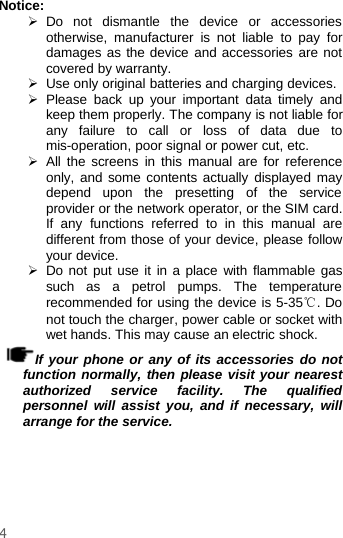 4Notice:¾Do not dismantle the device or accessoriesotherwise, manufacturer is not liable to pay fordamages as the device and accessories are notcovered by warranty.¾Use only original batteries and charging devices.¾Please back up your important data timely andkeep them properly. The company is not liable forany failure to call or loss of data due tomis-operation, poor signal or power cut, etc.¾All the screens in this manual are for referenceonly, and some contents actually displayed maydepend upon the presetting of the serviceprovider or the network operator, or the SIM card.If any functions referred to in this manual aredifferent from those of your device, please followyour device.¾Do not put use it in a place with flammable gassuch as a petrol pumps. The temperaturerecommended for using the device is 5-35℃.Donot touch the charger, power cable or socket withwet hands. This may cause an electric shock.If your phone or any of its accessories do notfunction normally, then please visit your nearestauthorized service facility. The qualifiedpersonnel will assist you, and if necessary, willarrange for the service.