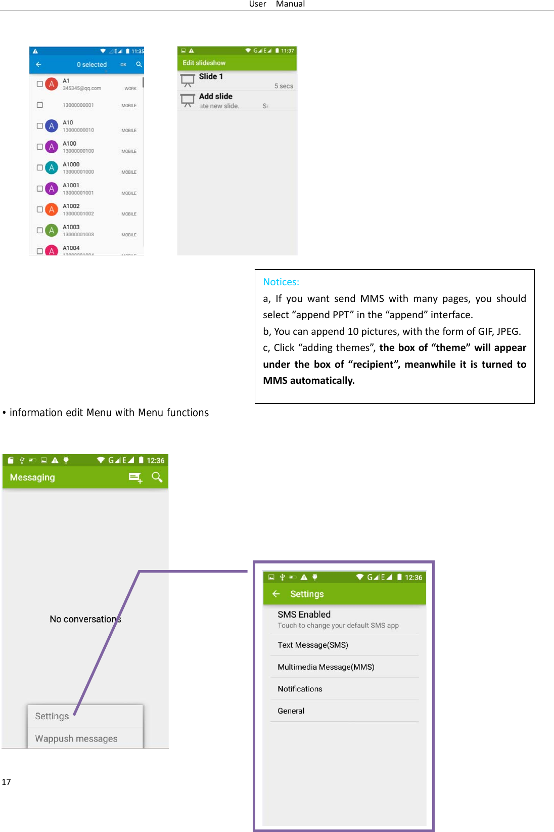 UserManual17Notices:a,IfyouwantsendMMSwithmanypages,youshouldselect“appendPPT”inthe“append”interface.b,Youcanappend10pictures,withtheformofGIF,JPEG.c,Click“addingthemes”,theboxof“theme”willappearundertheboxof“recipient”,meanwhileitisturnedtoMMSautomatically.  • information edit Menu with Menu functions 