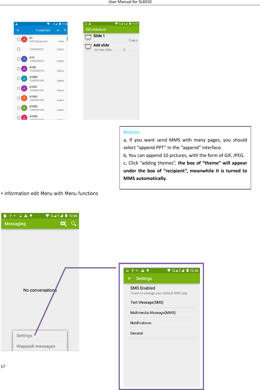 UserManualforSL601017Notices:a,IfyouwantsendMMSwithmanypages,youshouldselect“appendPPT”inthe“append”interface.b,Youcanappend10pictures,withtheformofGIF,JPEG.c,Click“addingthemes”,theboxof“theme”willappearundertheboxof“recipient”,meanwhileitisturnedtoMMSautomatically.  • information edit Menu with Menu functions 