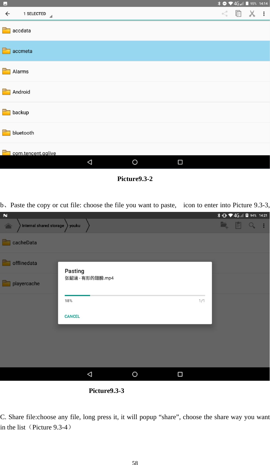     58 Picture9.3-2  b、Paste the copy or cut file: choose the file you want to paste,    icon to enter into Picture 9.3-3,                            Picture9.3-3   C. Share file:choose any file, long press it, it will popup “share”, choose the share way you want in the list（Picture 9.3-4） 