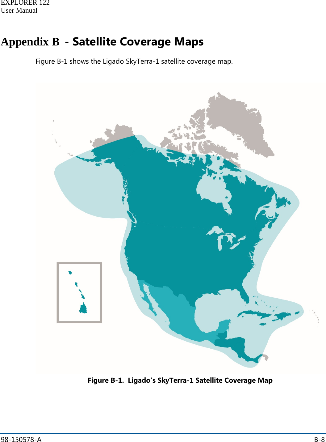   EXPLORER 122  User Manual  98-150578-A    B-8   Appendix B - Satellite Coverage Maps Figure B-1 shows the Ligado SkyTerra-1 satellite coverage map.   Figure B-1.  Ligado’s SkyTerra-1 Satellite Coverage Map  