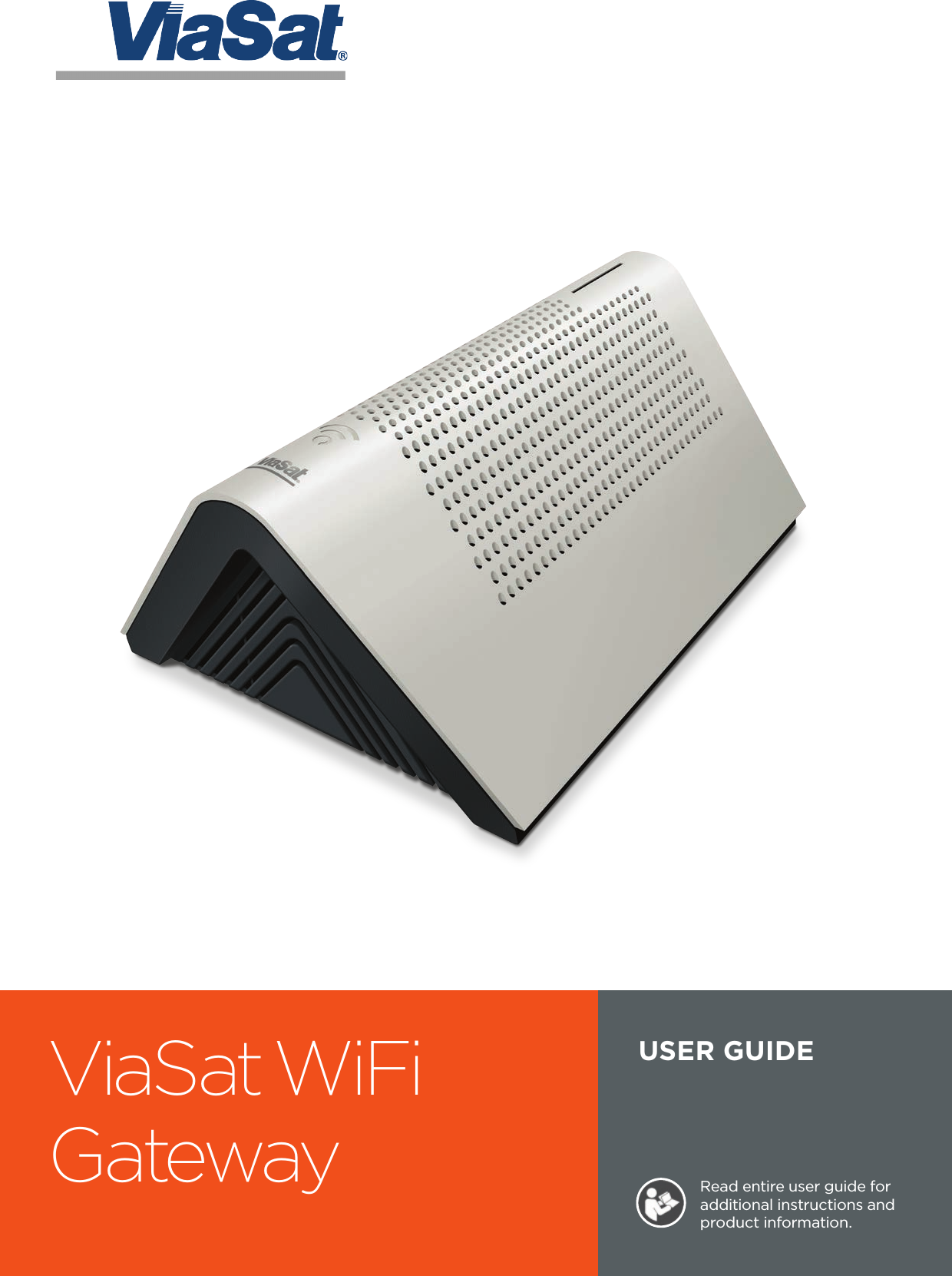 ViaSat WiFi GatewayUSER GUIDERead entire user guide for additional instructions and product information.