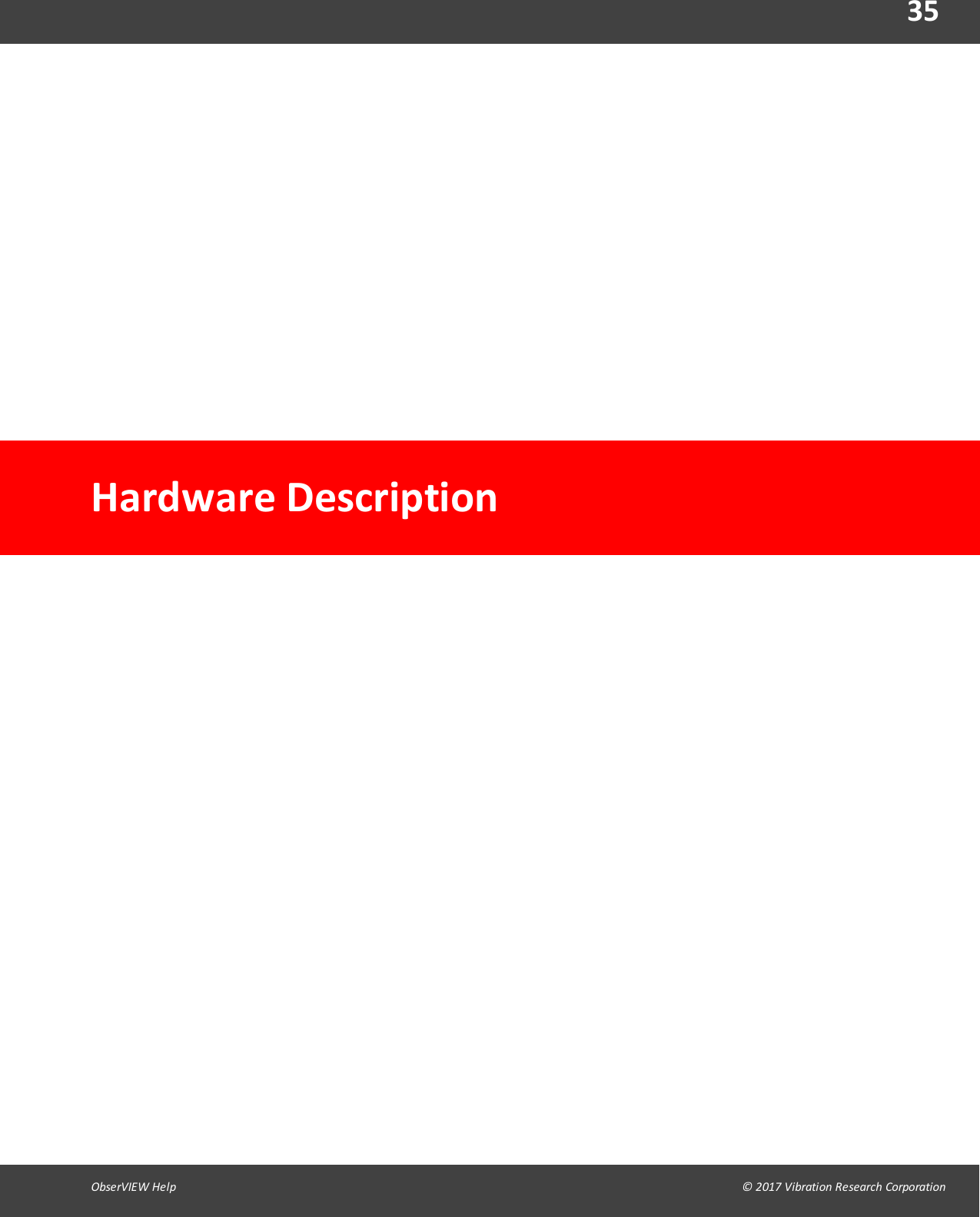 35ObserVIEW Help                                                                                                                                                                                &copy; 2017 Vibration Research CorporationHardware Description