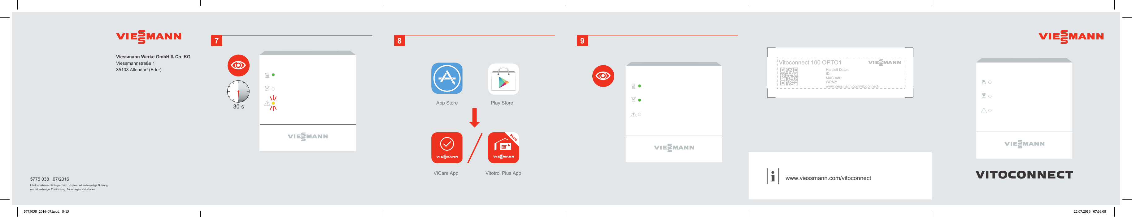 7 8App Store Play StoreVITOCONNECT95775 038   07/2016Inhalt urheberrechtlich geschützt. Kopien und anderweitige Nutzung nur mit vorheriger Zustimmung. Änderungen vorbehalten.Viessmann Werke GmbH &amp; Co. KGViessmannstraße 135108 Allendorf (Eder)VViCare App9LWRFRQQHFW2372+HUVWHOO&apos;DWHQ,&apos;0$&amp;$GU:3$ZZZYLHVVPDQQFRPYLWRFRQQHFWZZZYLHVVPDQQFRPYLWRFRQQHFWVitotrol Plus App5775038_2016-07.indd   8-13 22.07.2016   07:36:08