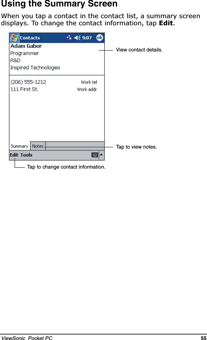 ViewSonic  Pocket PC   55   Using the Summary Screen:KHQ\RXWDSDFRQWDFWLQWKHFRQWDFWOLVWDVXPPDU\VFUHHQGLVSOD\V7RFKDQJHWKHFRQWDFWLQIRUPDWLRQWDS(GLWView contact details.Tap to view notes.Tap to change contact information.