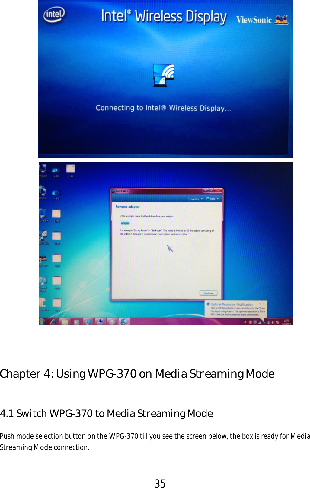 35      Chapter 4: Using WPG-370 on Media Streaming Mode 4.1 Switch WPG-370 to Media Streaming Mode Push mode selection button on the WPG-370 till you see the screen below, the box is ready for Media Streaming Mode connection.   