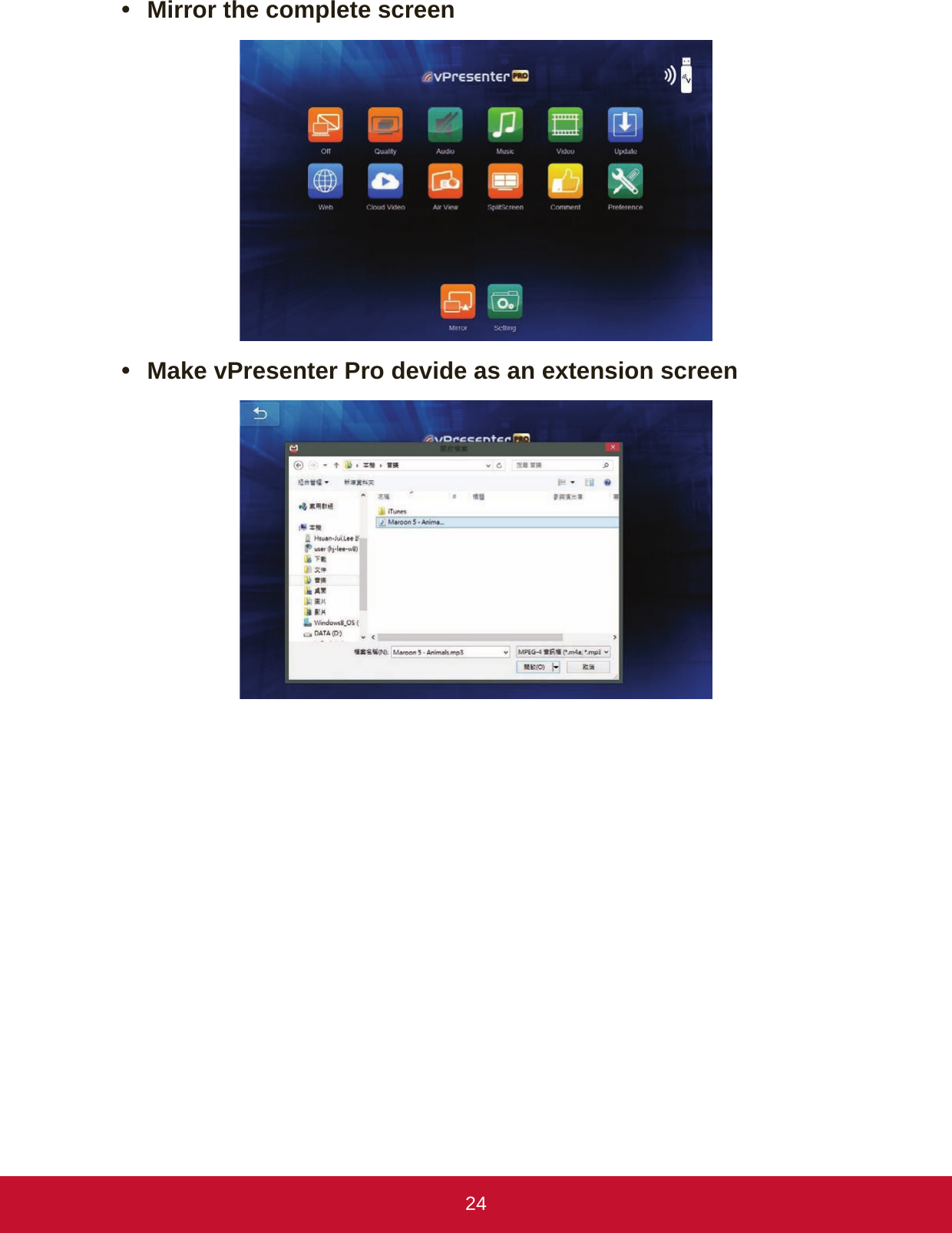 24• Mirror the complete screen• Make vPresenter Pro devide as an extension screen