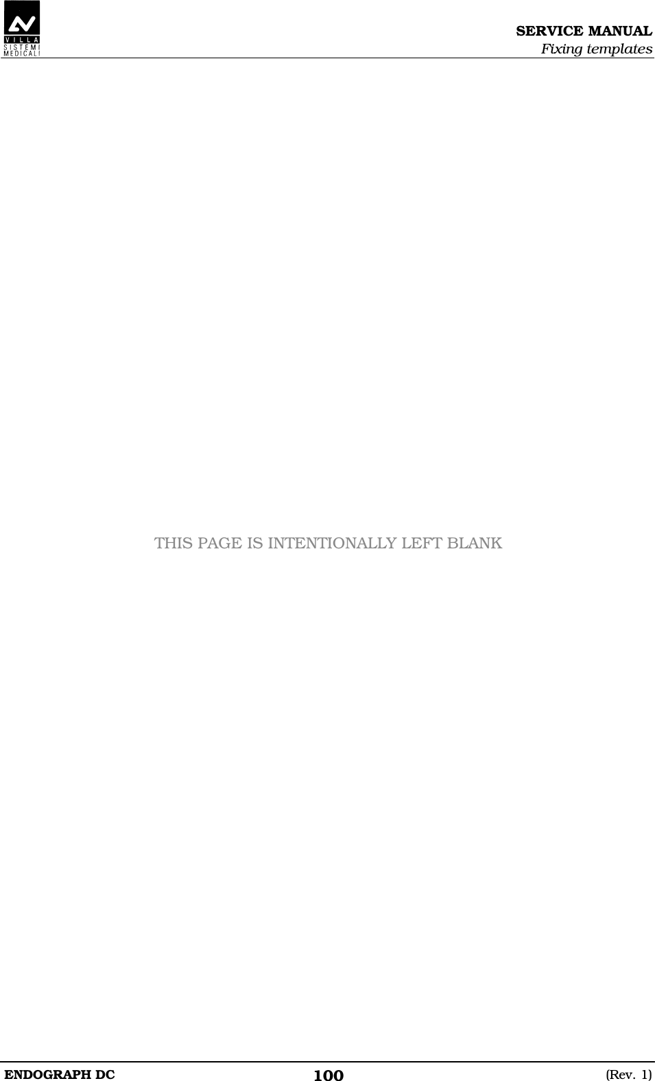SERVICE MANUAL Fixing templates ENDOGRAPH DC  (Rev. 1) 100                           THIS PAGE IS INTENTIONALLY LEFT BLANK           