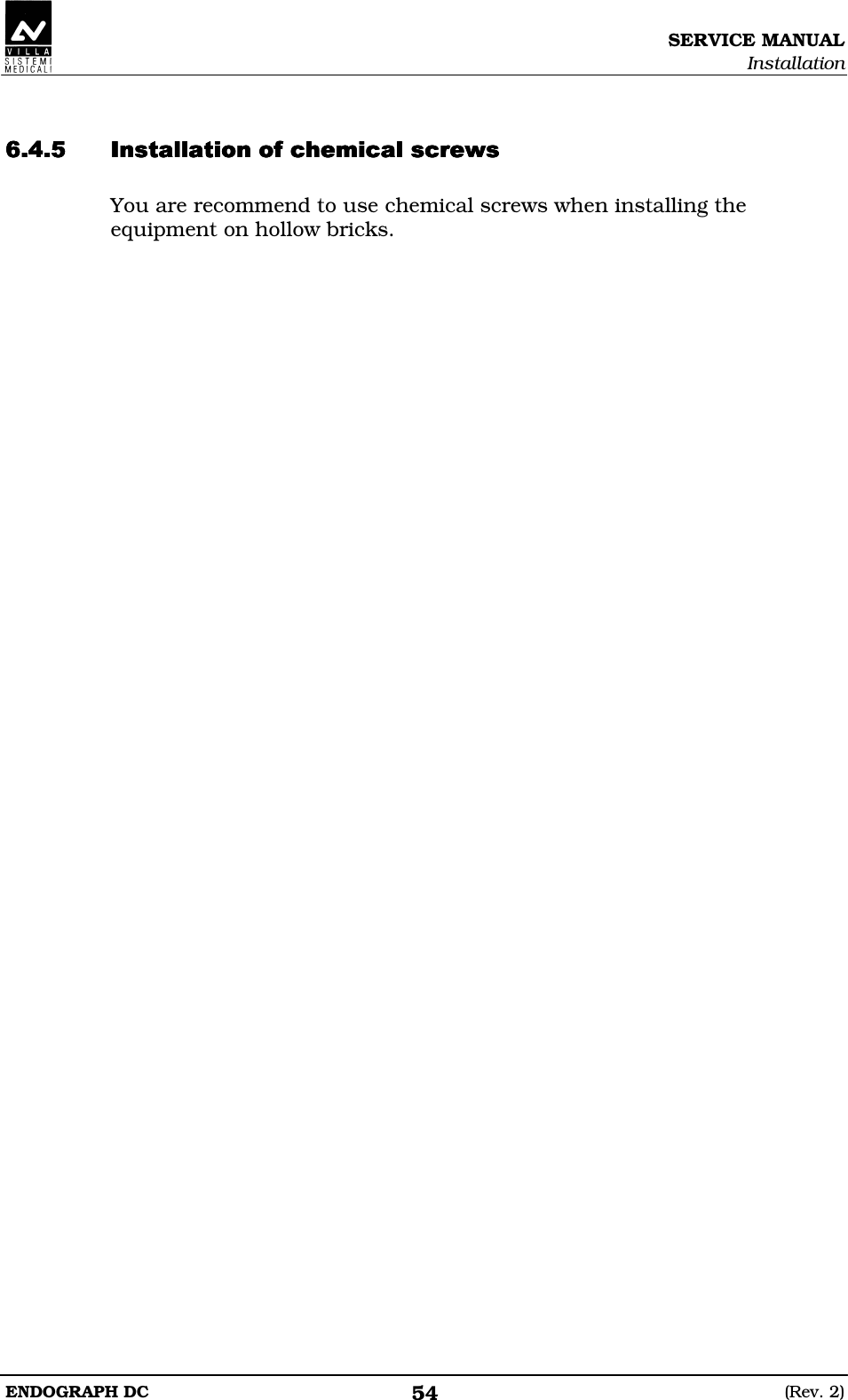 SERVICE MANUAL Installation ENDOGRAPH DC  (Rev. 2) 54   DEDDEDDEDDED You are recommend to use chemical screws when installing the equipment on hollow bricks.   
