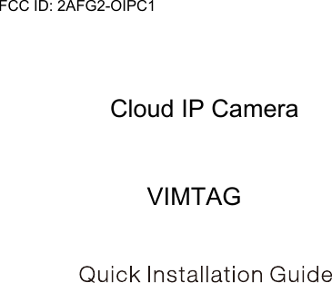 Page 1 of Vimtag Technology OIPC1 Cloud IP Camera User Manual                      1