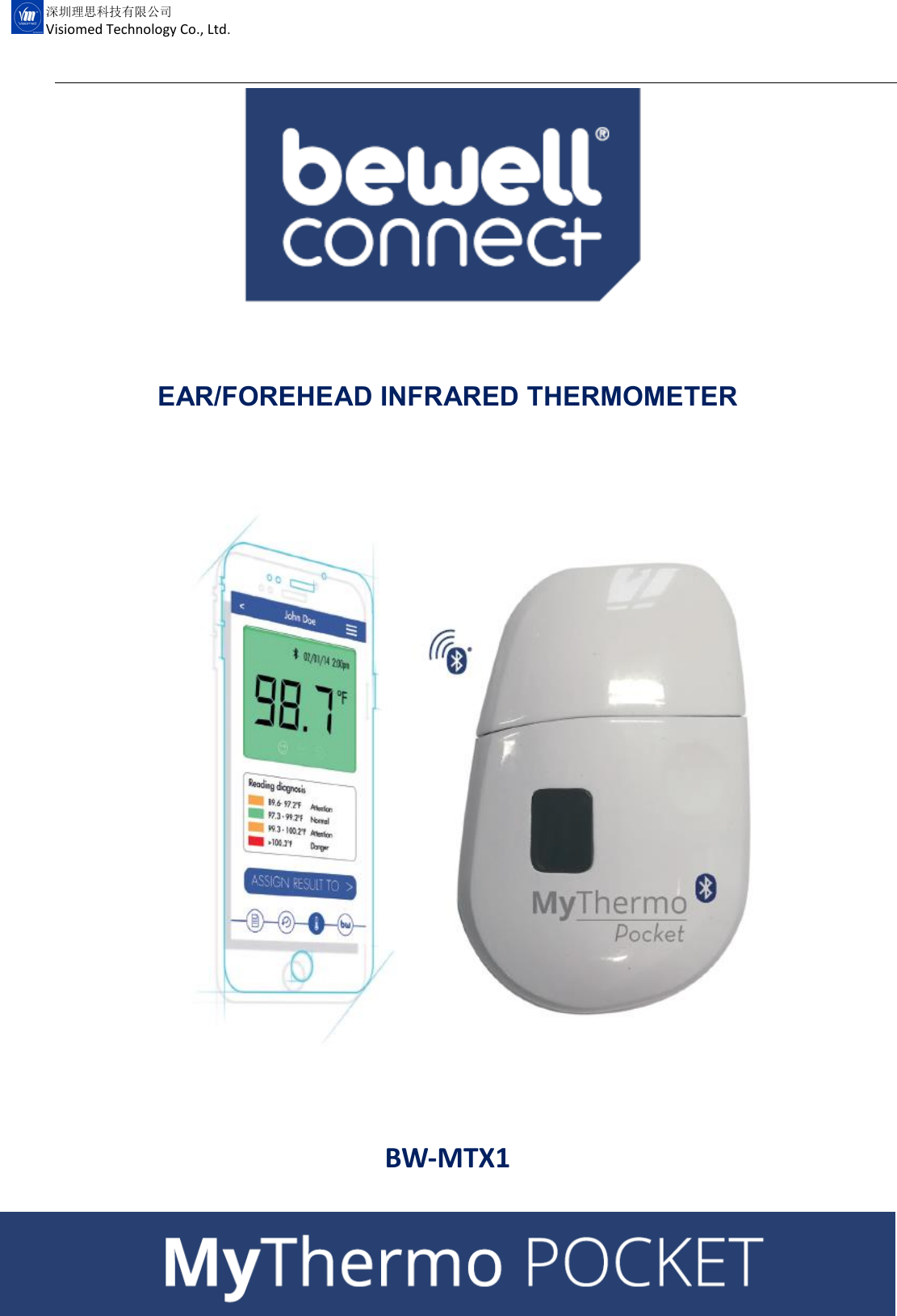     1 /  13  深圳理思科技有限公司 Visiomed Technology Co., Ltd.          EAR/FOREHEAD INFRARED THERMOMETER                            BW-MTX1     