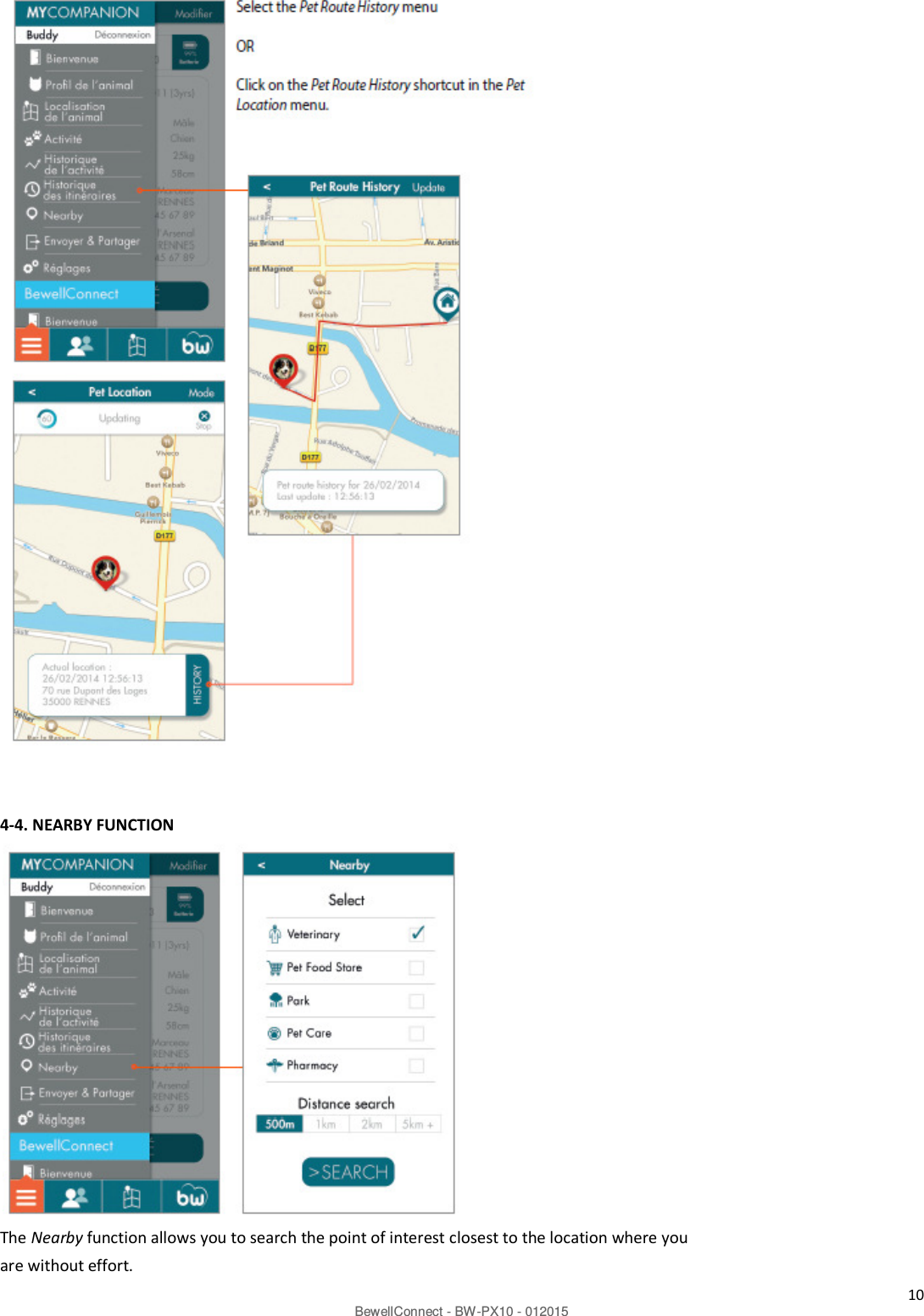 10 BewellConnect - BW-PX10 - 012015    4-4. NEARBY FUNCTION               The Nearby function allows you to search the point of interest closest to the location where you are without effort. 