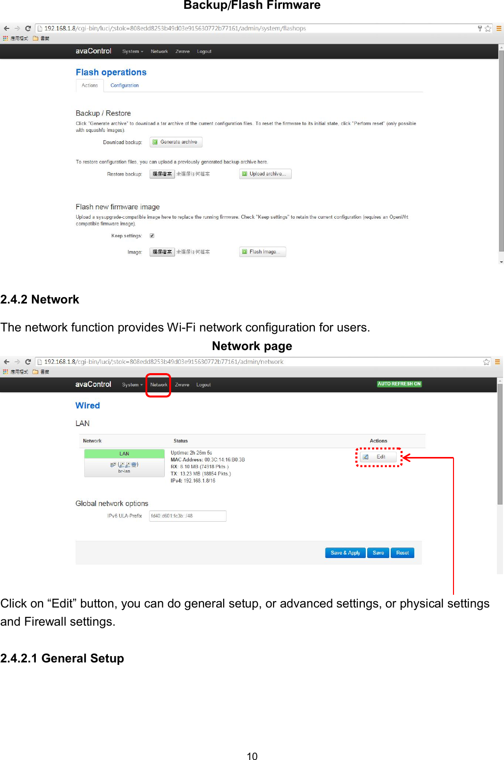 10  Backup/Flash Firmware   2.4.2 Network The network function provides Wi-Fi network configuration for users.   Network page   Click on &ldquo;Edit&rdquo; button, you can do general setup, or advanced settings, or physical settings and Firewall settings.  2.4.2.1 General Setup     