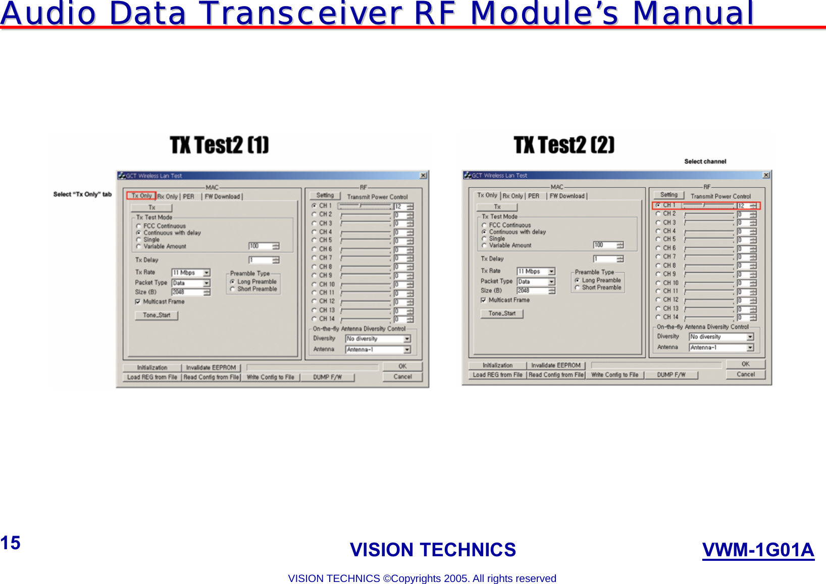 AAuuddiioo  DDaattaa  TTrraannsscceeiivveerr  RRFF  MMoodduullee’’ss  MMaannuuaall                                                                             VISION TECHNICS                    VWM-1G01A  VISION TECHNICS ©Copyrights 2005. All rights reserved 15              