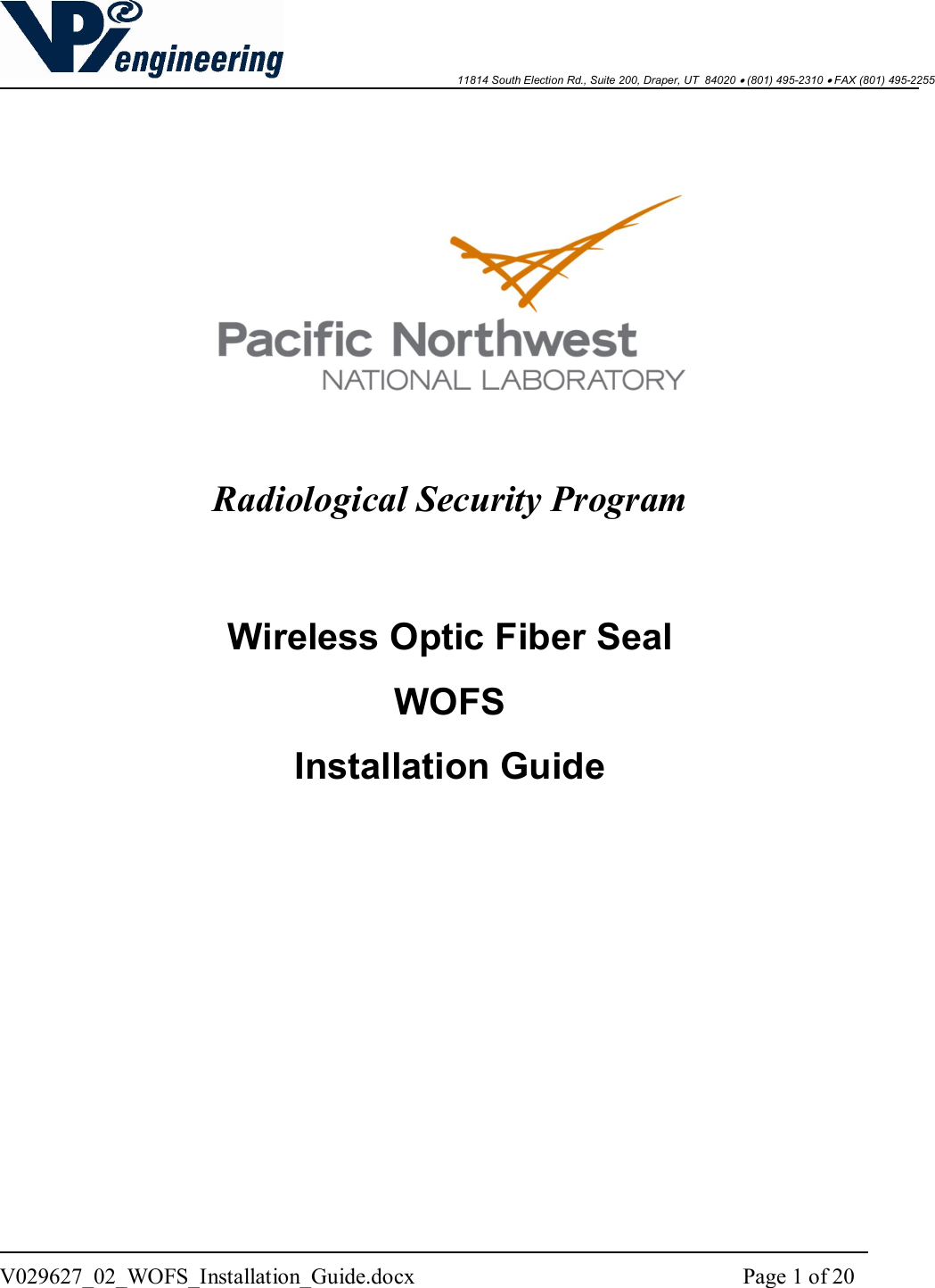    11814 South Election Rd., Suite 200, Draper, UT  84020  (801) 495-2310  FAX (801) 495-2255  V029627_02_WOFS_Installation_Guide.docx  Page 1 of 20       Radiological Security Program   Wireless Optic Fiber Seal WOFS Installation Guide              