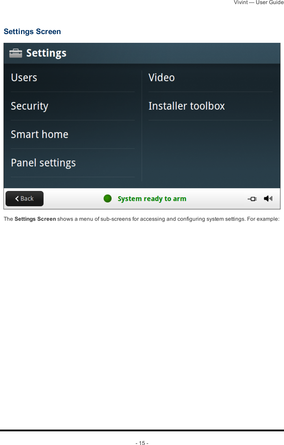 Vivint — User Guide- 15 -Settings ScreenThe Settings Screen shows a menu of sub-screens for accessing and configuring system settings. For example: