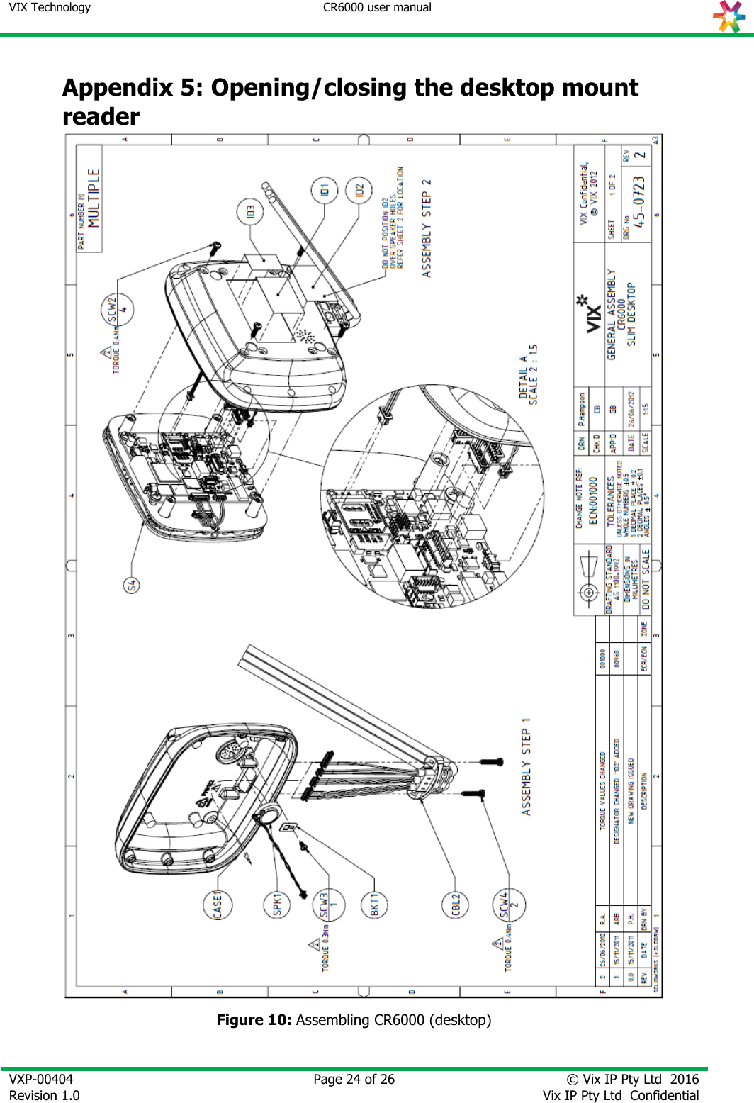 VIX Technology CR6000 user manual   VXP-00404 Revision 1.0    Page 24 of 26 © Vix IP Pty Ltd  2016 Vix IP Pty Ltd  Confidential   Appendix 5: Opening/closing the desktop mount reader Figure 10: Assembling CR6000 (desktop)  