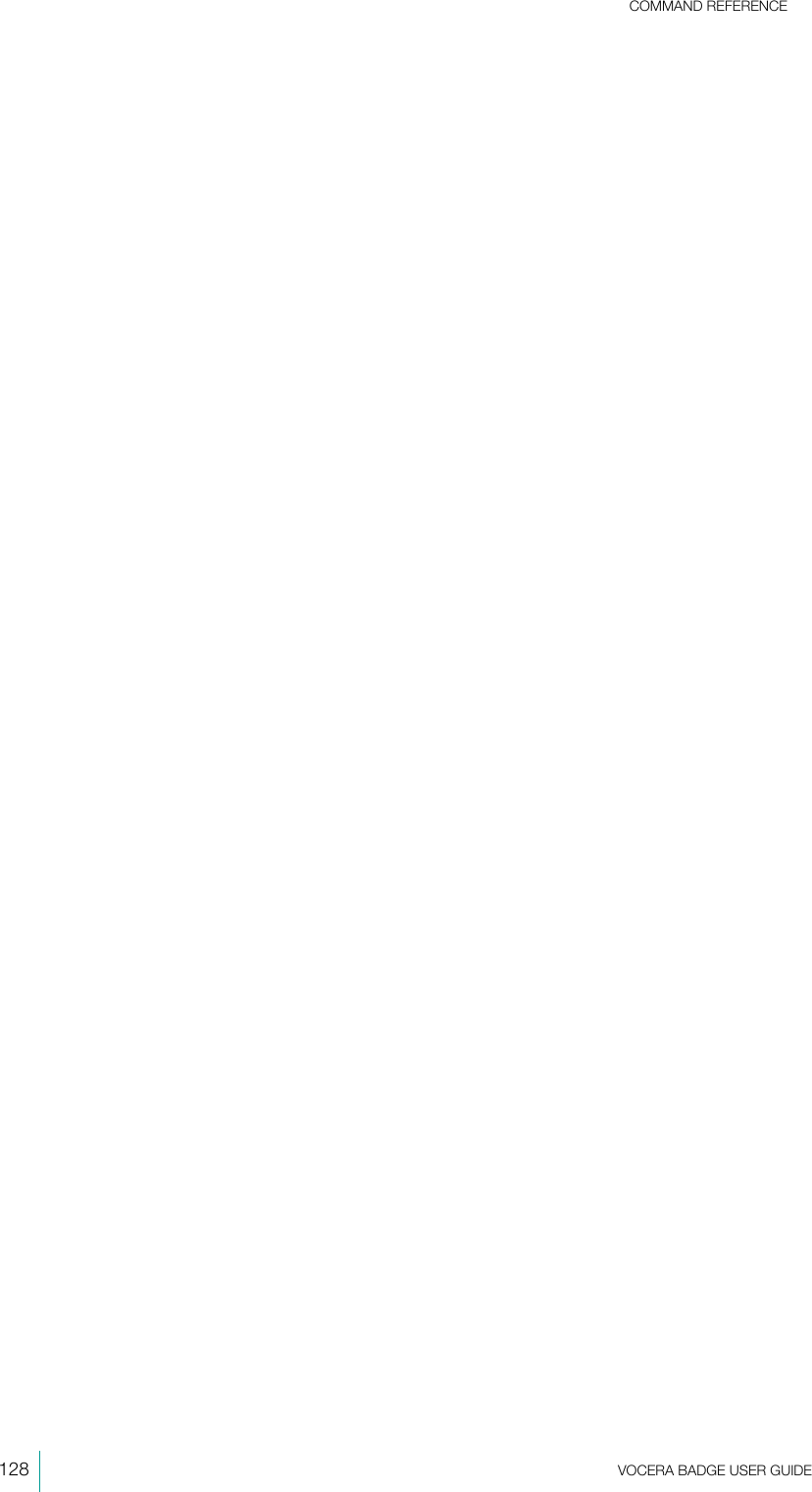 COMMAND REFERENCE128  VOCERA BADGE USERGUIDE