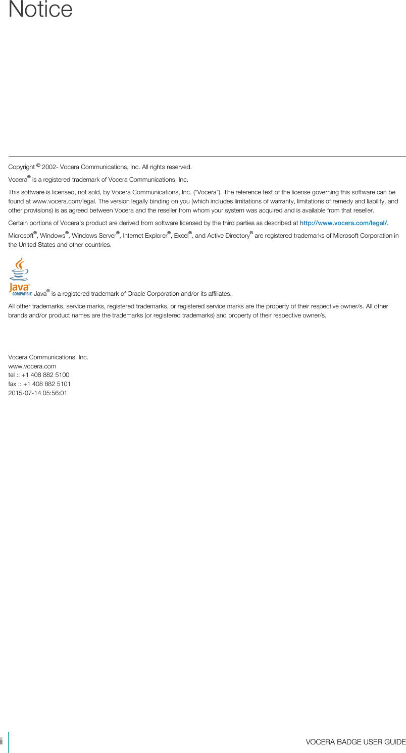 ii  VOCERA BADGE USERGUIDENoticeCopyright © 2002- Vocera Communications, Inc. All rights reserved.Vocera® is a registered trademark of Vocera Communications, Inc.This software is licensed, not sold, by Vocera Communications, Inc. (“Vocera”). The reference text of the license governing this software can befound at www.vocera.com/legal. The version legally binding on you (which includes limitations of warranty, limitations of remedy and liability, andother provisions) is as agreed between Vocera and the reseller from whom your system was acquired and is available from that reseller.Certain portions of Vocera’s product are derived from software licensed by the third parties as described at http://www.vocera.com/legal/.Microsoft®, Windows®, Windows Server®, Internet Explorer®, Excel®, and Active Directory® are registered trademarks of Microsoft Corporation inthe United States and other countries. Java® is a registered trademark of Oracle Corporation and/or its affiliates.All other trademarks, service marks, registered trademarks, or registered service marks are the property of their respective owner/s. All otherbrands and/or product names are the trademarks (or registered trademarks) and property of their respective owner/s.Vocera Communications, Inc.www.vocera.comtel :: +1 408 882 5100fax :: +1 408 882 51012015-07-14 05:56:01