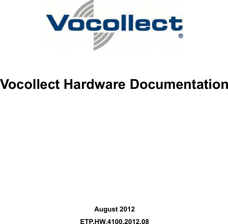 Vocollect Hardware DocumentationAugust 2012ETP.HW.4100.2012.08