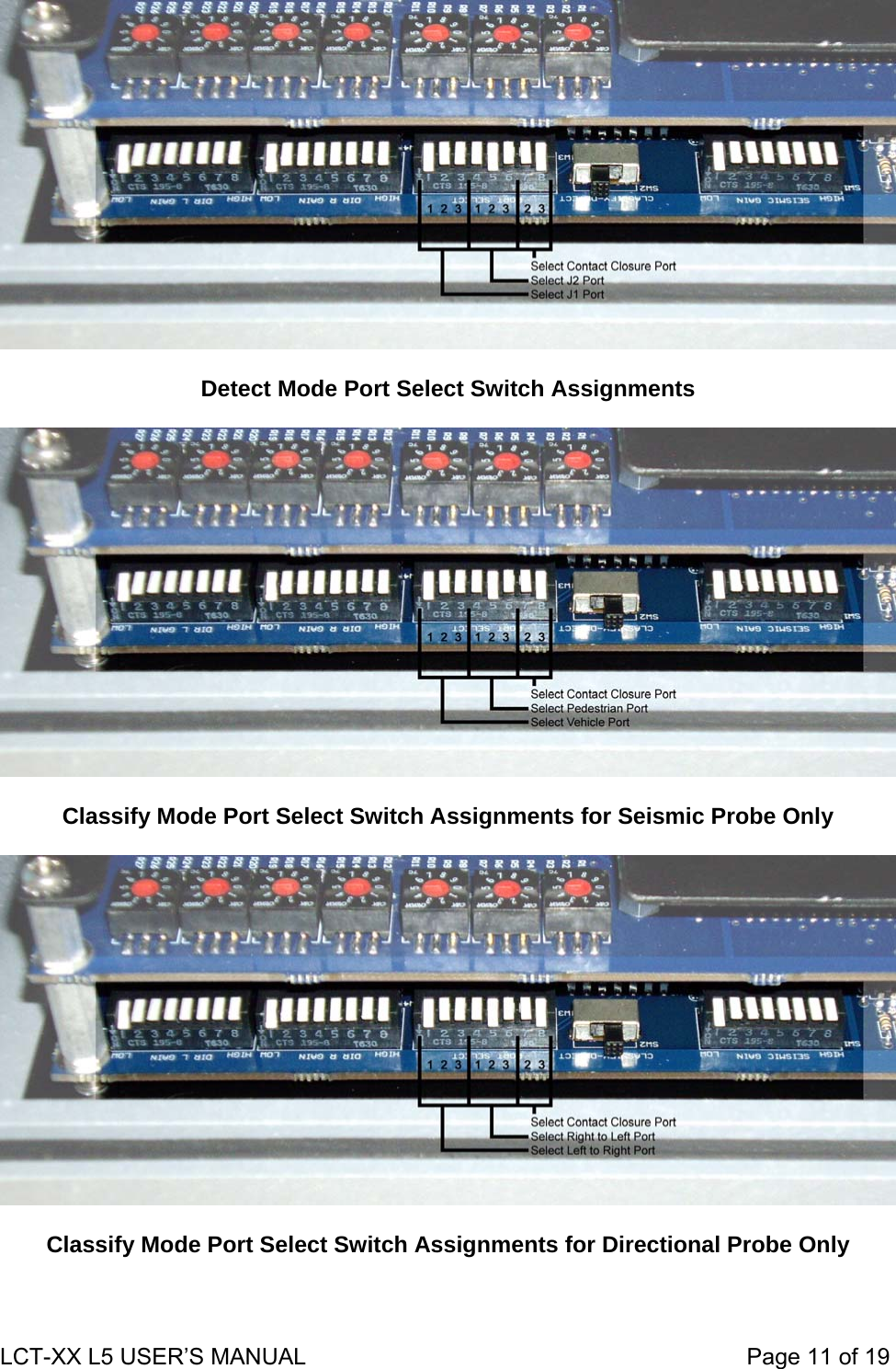   Detect Mode Port Select Switch Assignments    Classify Mode Port Select Switch Assignments for Seismic Probe Only    Classify Mode Port Select Switch Assignments for Directional Probe Only  LCT-XX L5 USER’S MANUAL                                                                     Page 11 of 19  