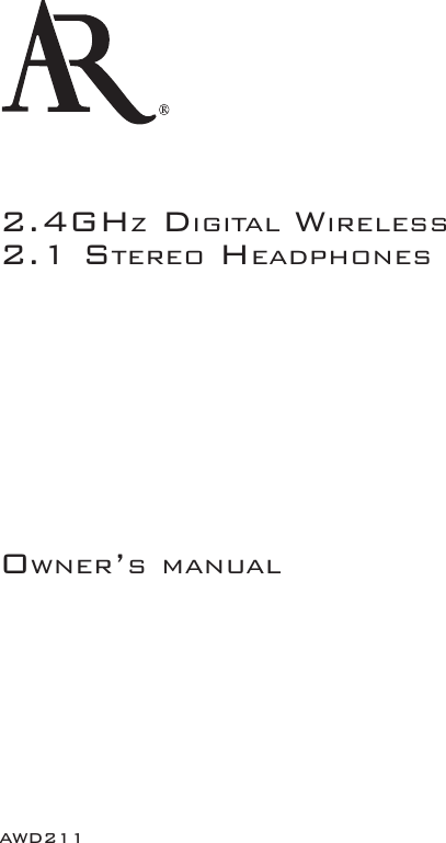 2.4GHZ DIGITAL WIRELESS 2.1 STEREO HEADPHONESOWNER’S MANUALAWD211