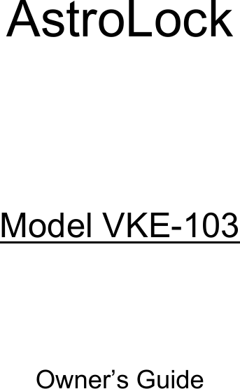  AstroLock     Model VKE-103       Owner’s Guide  