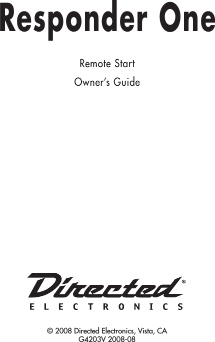 Responder OneRemote StartOwner’s Guide© 2008 Directed Electronics, Vista, CA  G4203V 2008-08