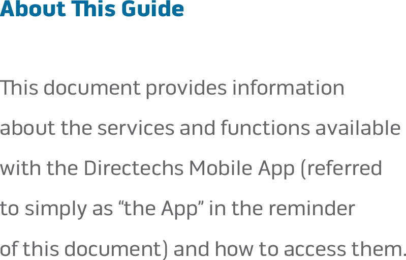 page 3About is Guideis document provides information  about the services and functions available  with the Directechs Mobile App (referred  to simply as “the App” in the reminder  of this document) and how to access them�