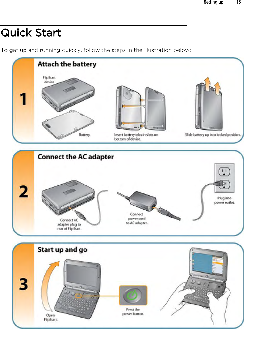 .   Setting up  16  Quick Start To get up and running quickly, follow the steps in the illustration below:  