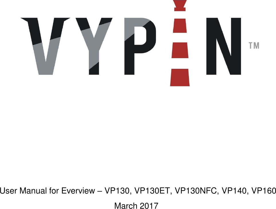  User Manual for Everview – VP130, VP130ET, VP130NFC, VP140, VP160 March 2017    