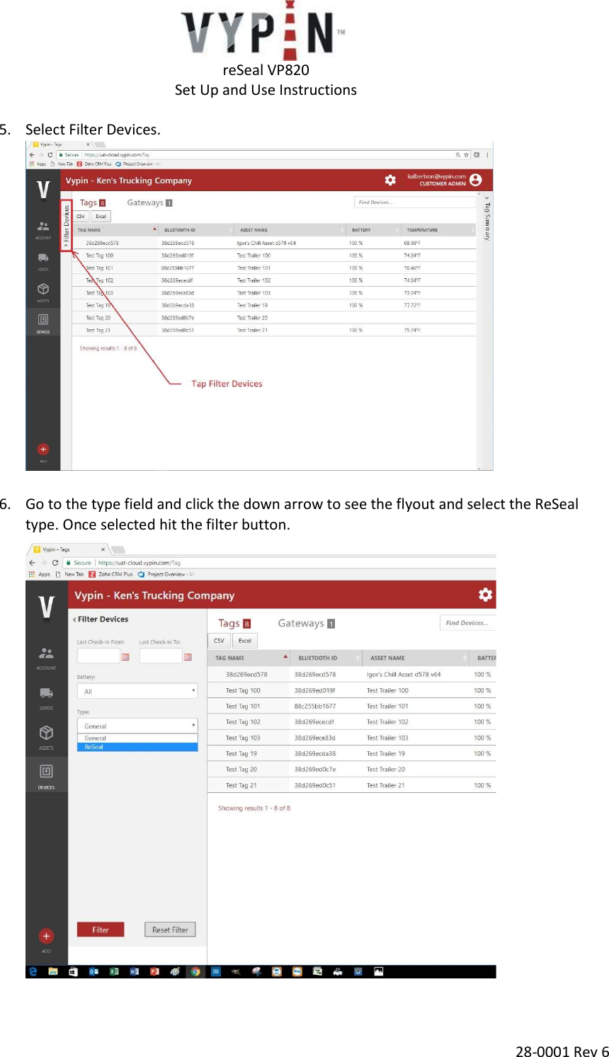   reSeal VP820   Set Up and Use Instructions  28-0001 Rev 6 5. Select Filter Devices.   6. Go to the type field and click the down arrow to see the flyout and select the ReSeal type. Once selected hit the filter button.   