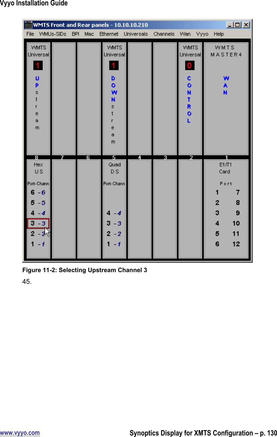 Vyyo Installation Guidewww.vyyo.comSynoptics Display for XMTS Configuration – p. 130Figure 11-2: Selecting Upstream Channel 345. 