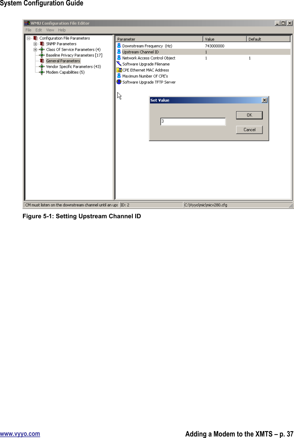 System Configuration Guidewww.vyyo.comAdding a Modem to the XMTS – p. 37Figure 5-1: Setting Upstream Channel ID