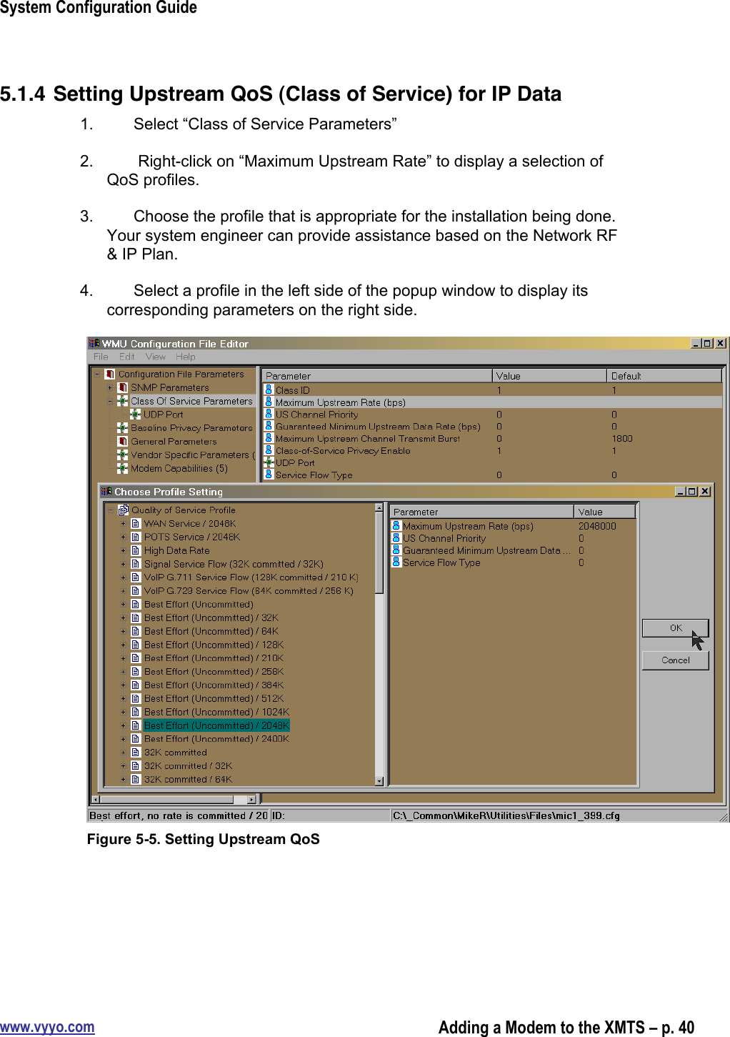 System Configuration Guidewww.vyyo.comAdding a Modem to the XMTS – p. 405.1.4 Setting Upstream QoS (Class of Service) for IP Data1.  Select “Class of Service Parameters”2.   Right-click on “Maximum Upstream Rate” to display a selection ofQoS profiles.3.  Choose the profile that is appropriate for the installation being done.Your system engineer can provide assistance based on the Network RF&amp; IP Plan.4.  Select a profile in the left side of the popup window to display itscorresponding parameters on the right side.Figure 5-5. Setting Upstream QoS