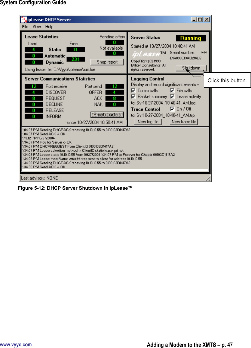 System Configuration Guidewww.vyyo.comAdding a Modem to the XMTS – p. 47 Figure 5-12: DHCP Server Shutdown in ipLease™Click this button